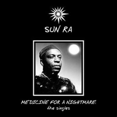 Sun Ra Medicine For A Nightmare The Singles 1954~1959 new