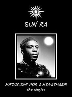 Sun Ra Medicine For A Nightmare The Singles 1954~1959 καινούργιο