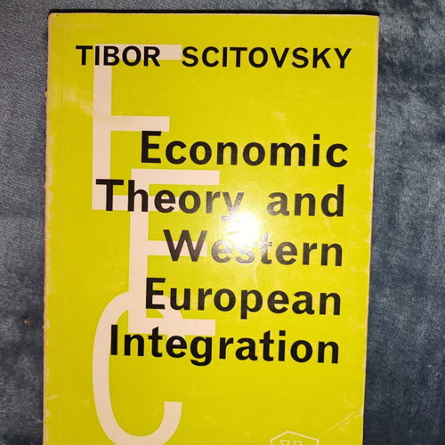 Economic Theory and Western European Integration book by Tibor Scitovsky