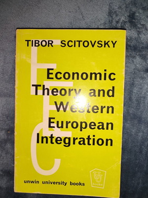 Economic Theory and Western European Integration book by Tibor Scitovsky