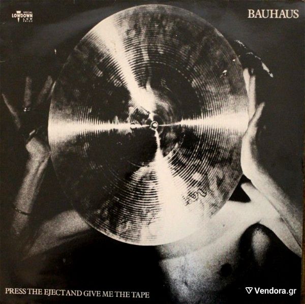 Bauhaus  Press The Eject And Give Me The Tape