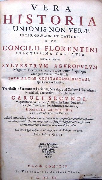  spanio!!! S. Sguropulos (siriopoulos), Vera historia unionis non verae inter Graecos et Latinos sive Concilii Florentini, Hagae 1660