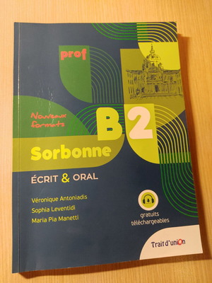 Sorbonne B2 Écrit et Oral Nouveaux Formats Teacher's Book like new