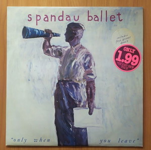 Spandau Ballet : ''Only When You Leave'' (extended mix),βινύλιο,12'',εισαγωγής,με πόστερ