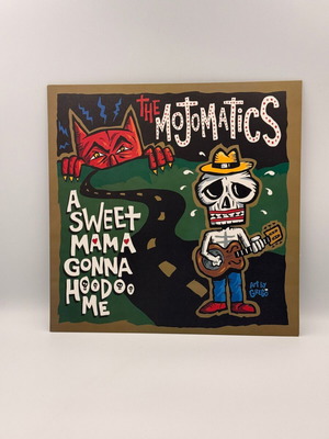 The Mojomatics A Sweet Mama Gonna Hoodoo Me LP