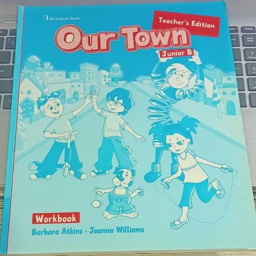 Our Town Junior B Workbook Teacher's Book new