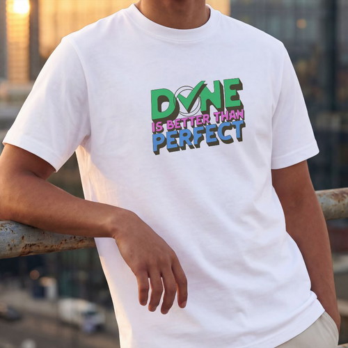 T-Shirt Done Is Better Than Perfect unisex, new, white