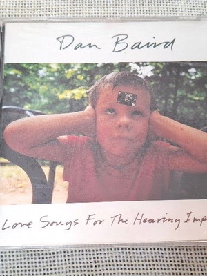 Dan Baird Love Songs For The Hearing Impaired CD, rock