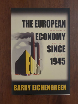 The European Economy Since 1945 by Barry Eichengreen like new