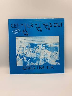 Eater Get Your Yo Yo's Out Live E.P. vinyl record
