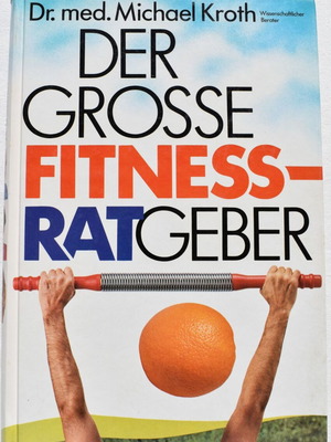 The big fitness guide like new, hardcover by Dr. Michael Kroth