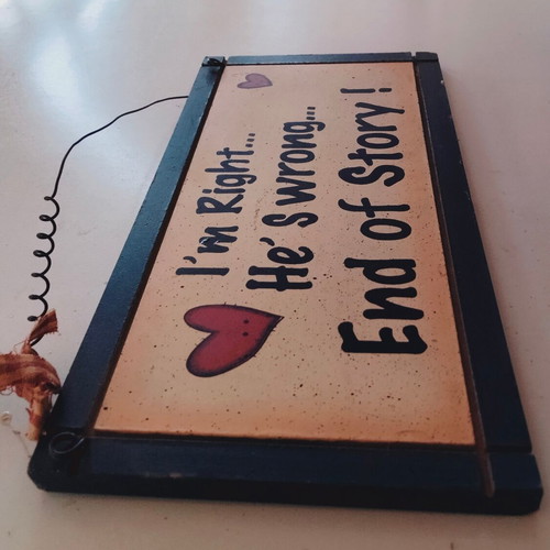 Decorative wooden wall sign I'm Right He's Wrong vintage, like new