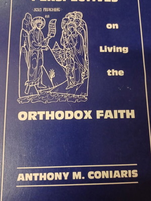 Perspectives on Living the Orthodox Faith by Anthony Coniaris like new