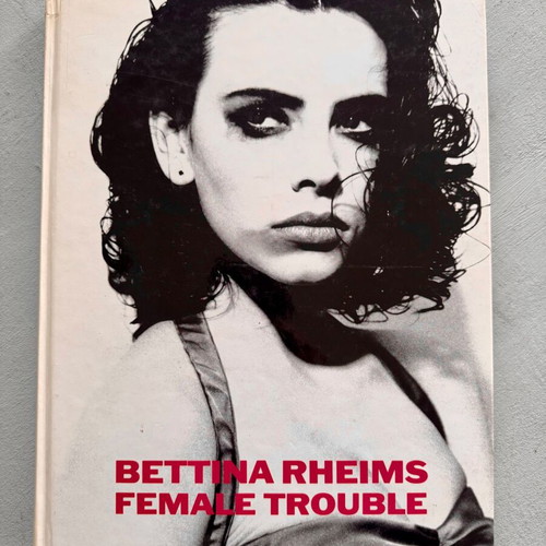 Bettina Rheims Female Trouble photo book used, hardcover