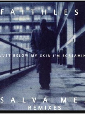 Faithless –Salva Mea (Remixes)