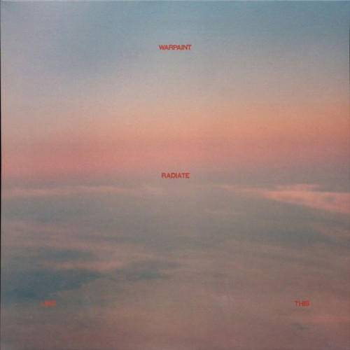 Warpaint Radiate Like This LP brand new, rock