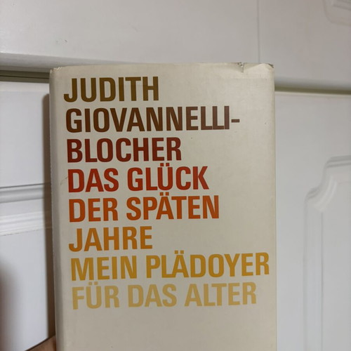 Judith Giovanelli-Blocher Das Glück der späten Jahre used, German book