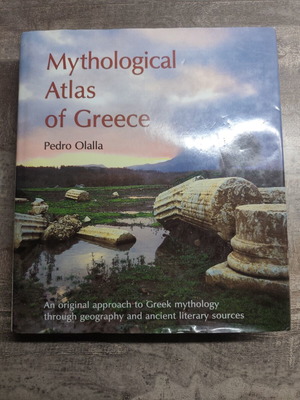 Mythological Atlas of Greece by Pedro Olalla new, English language
