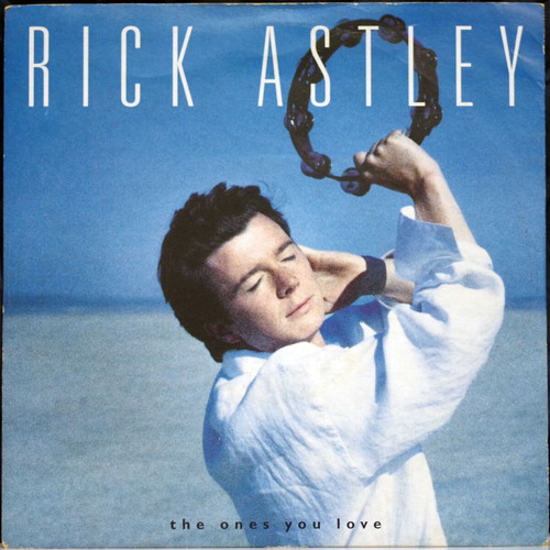 Rick Astley The Ones You Love & Stop Breaking Your Heart 7'' vinyl used, pop
