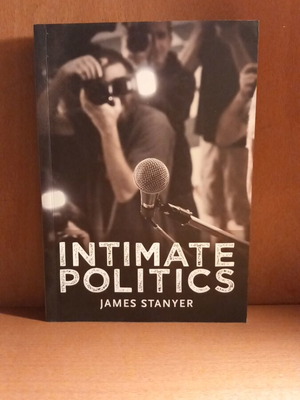 Intimate Politics книга нова от James Stanyer с 225 страници