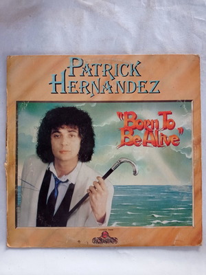 Δίσκος βινυλίου Patrick Hernandez Born To Be Alive μεταχειρισμένος, pop