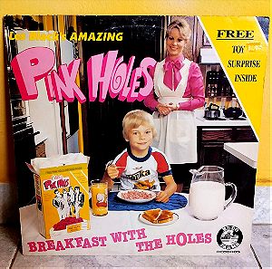 PINK HOLES - Breakfast With The Holes (1985) Δισκος βινυλιου Punk Rock