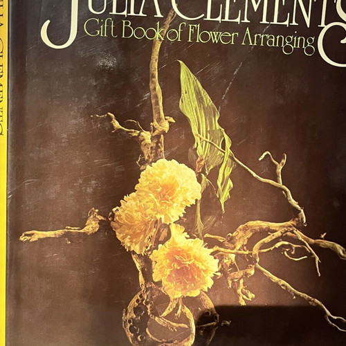 Julia Clements Gift Book of Flower Arranging hardcover like new