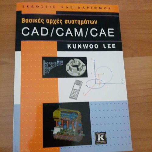 Basic Principles of CAD/CAM/CAE Systems book new by Kunwoo Lee