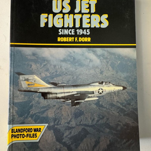 US Jet Fighters Since 1945 book like new by Robert F. Dorr