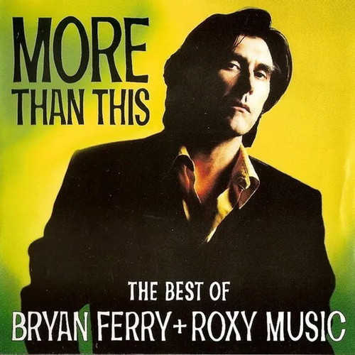 Bryan Ferry + Roxy Music More Than This CD compilation