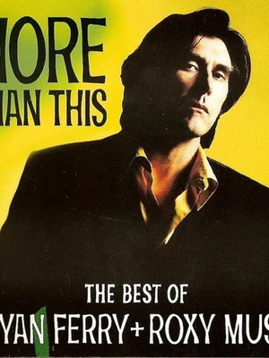 Bryan Ferry + Roxy Music More Than This CD compilation