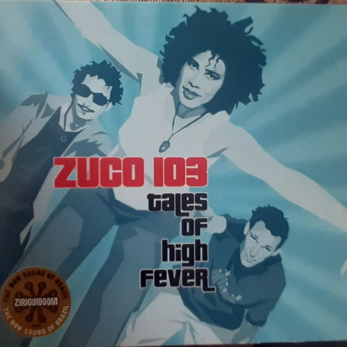 Zuco 103 Tales of High Fever CD new, Latin