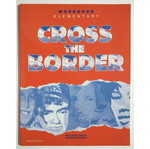 Cross The Border Workbook Elementary new