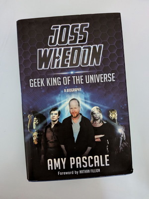 Joss Whedon: Geek King of the Universe A Biography used, English