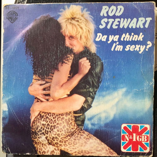 Rod Stewart Da Ya Think I'm Sexy? Vinyl 7", 45 RPM, Single used, pop