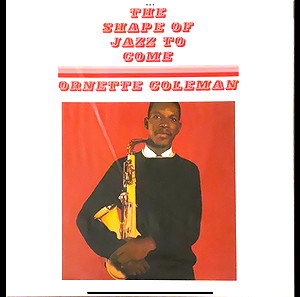 Ornette Coleman  The Shape Of Jazz To Come (LP). 2017. NM / NM