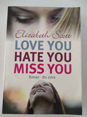 Love You Hate You Miss You Elizabeth Scott σαν καινούργιο