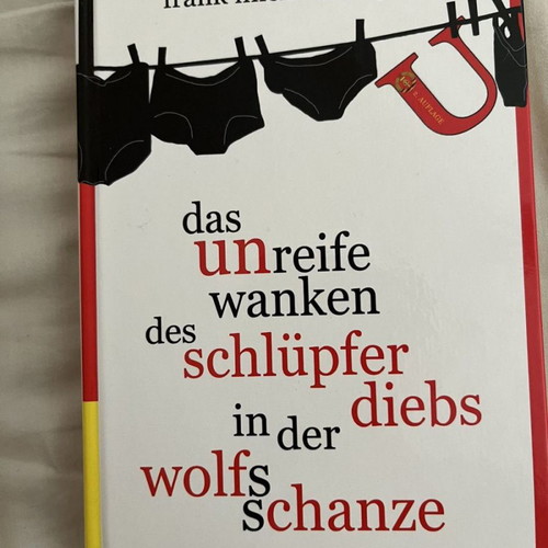 Das unreife Wanken des Schlüpferdiebs in der Wolfsschanze book new by Frank Michael Wagner