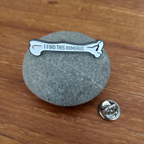 Pin "I find this humerus" new