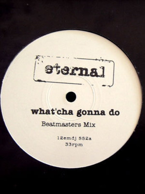 Eternal What'Cha Gonna Do βινύλιο μεταχειρισμένο