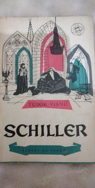 Schiller – Tudor Vianu | Monografie literară din colecția „Oameni de seamă”