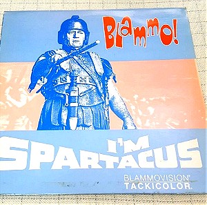 Blammo! – I'm Spartacus 12'