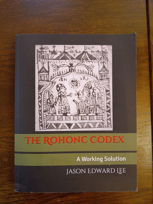 The Rohonc Codex A Working Solution book like new