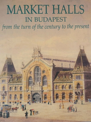 Market Halls in Budapest from the turn of the century to the present, like new