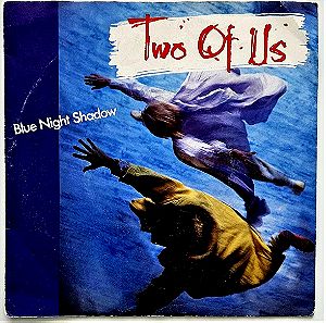 TWO OF US - BLUE NIGHT SHADOW