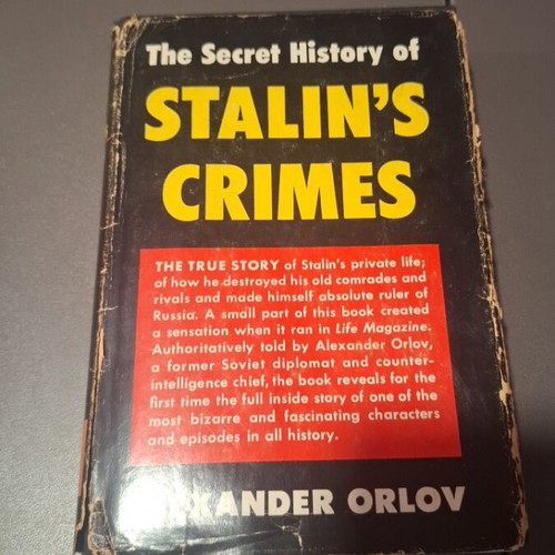 The Secret History Of Stalin's Crimes by Alexander Orlov hardcover