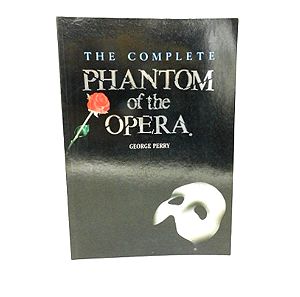 The Complete Phantom of the Opera George Perry