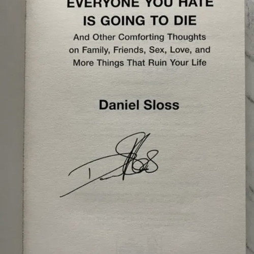 Everyone You Hate Is Going To Die Daniel Sloss book like new, autographed